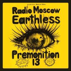 Radio Moscow : Radio Moscow - Earthless - Premonition 13